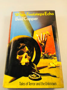 Basil Copper - When Footsteps Echo, Tales of Terror and the Unknown, Robert Hale 1975, 1st Edition, Ex-Library