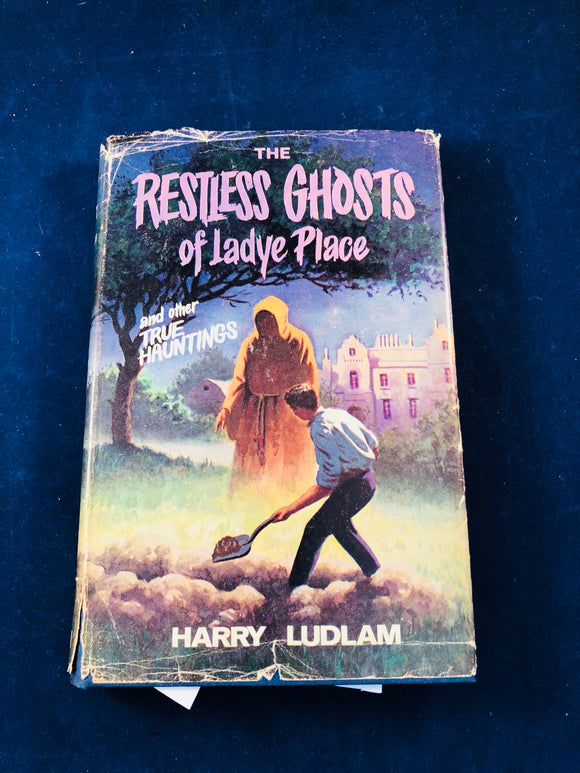 Harry Ludlam - The Restless Ghosts of Ladye Place, W. Foulsham 1967, 1st Edition