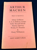 Arthur Machen - Memories & Impressions by Adrian Goldstone C. A. & Anthony Lejeune,  Father Brocard Sewell, Maurice Spurway, Wesley D. Sweetser & Henry Williamson, Saint Albert's Press 1960, No. 173 of 350 Copies