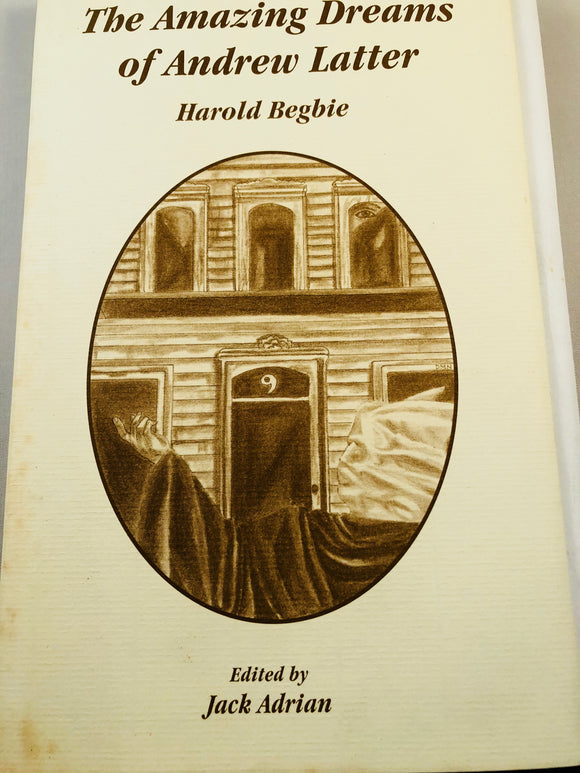 Harold Begbie - The Amazing Dreams of Andrew Latter, Ash-Tree Press 2002, Limited to 500 Copies