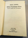 Basil Copper - When Footsteps Echo, Tales of Terror and the Unknown, Robert Hale 1975, 1st Edition, Ex-Library