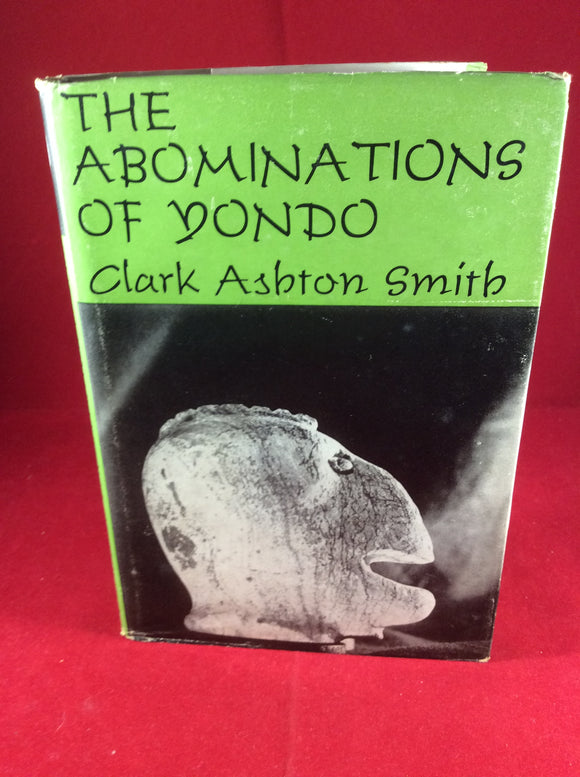 Clark Ashton Smith, The Abominations of Yondo, Arkham House, 1960, Limited Edition.