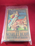 Francis Gerard, The Scarlet Beast, Ivor Nicholson & Watson, 1934, First Edition.