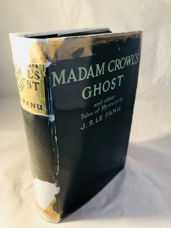 Le Fanu - Madam Crowl’s Ghost and Other Tales of Mystery, G. Bell 1923, 1st Edition, Collected and Edited by M. R. James
