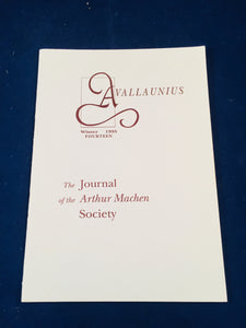 Arthur Machen - Avallaunius, The Journal of the Arthur Machen Society, Winter 1995, Number 14, The Arthur Machen Society 1995, Number 58 of 250 Copies
