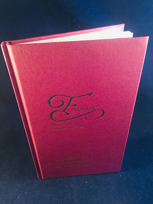 Arthur Machen - Faunus, The Journal of The Friends of Arthur Machen, Autumn 2015, Number 32, The Friends of Arthur Machen 2015, No. 86 of 240 Copies