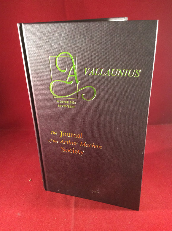 Arthur Machen - Avallaunius, The Journal of the Arthur Machen Society, Winter 1997, Number 17, The Arthur Machen Society, 1997, Number 192 of 250 Copies