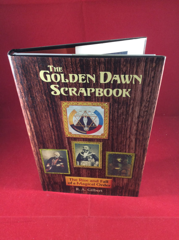 R A Gilbert-The Golden Dawn Scrapbook, Samuel Weiser, 1997 1st Edition Signed Inscribed