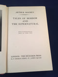 Arthur Machen - Tales of Horror and the Supernatural, The Richard Press 1949, 1st UK Edition, 1st Printing.
