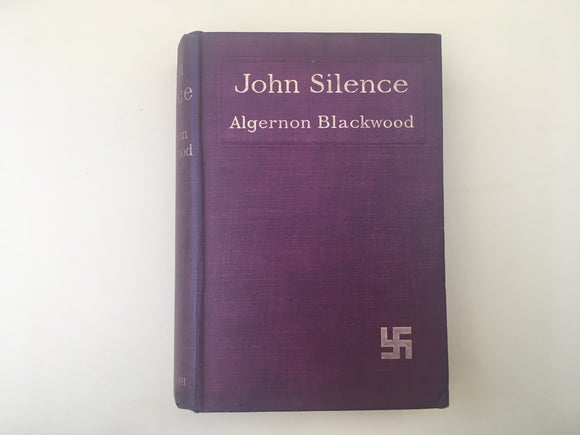 Algernon Blackwood - John Silence, Eveleigh Nash, Fawside House, London 1908, 1st edition.