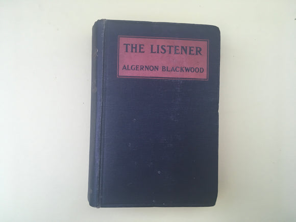 Algernon Blackwood - The Listener, Eveleigh Nash 1907, 1st Edition