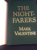 Mark Valentine - The Night-Farers, Ex Occidente Press, 2009, Inscribed by author to Richard Dalby