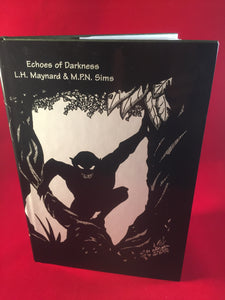 L.H. Maynard & M.P.N Sims - Echoes of Darkness, Sarob Press 2000, 162/250.
