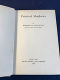 Richard Le Gallienne - Painted Shadows, Little, Brown, and Company, 1904, Boston, 1st American Edition