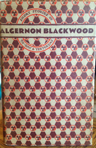 Algernon Blackwood - Short Stories of To-day & yesterday, Harrap 1930, Decorated Jacket