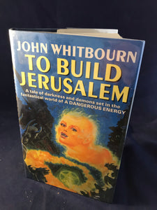 John Whitbourn - The Build Jerusalem, Victor Gollancz, London, 1995, Inscribed by the Author