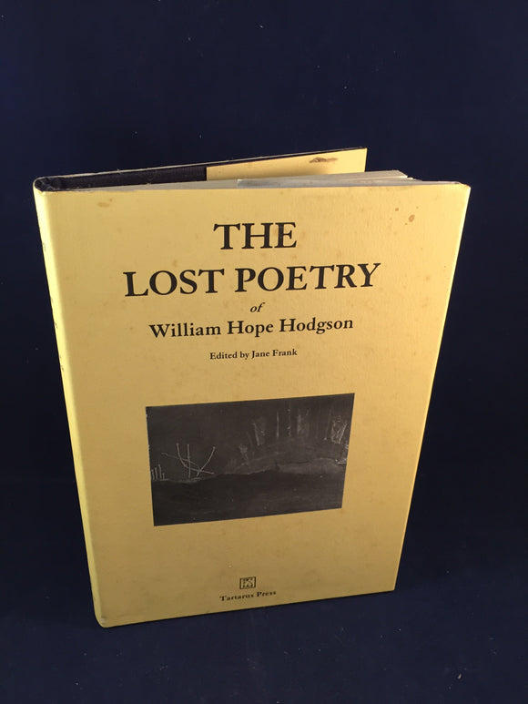 William Hope Hodgson - The Lost Poetry, Tartarus Press, 2005, Limited to 150 Copies, Edited by Jane Frank