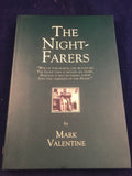 Mark Valentine - The Night-Farers, Ex Occidente Press, 2009, Inscribed by author to Richard Dalby