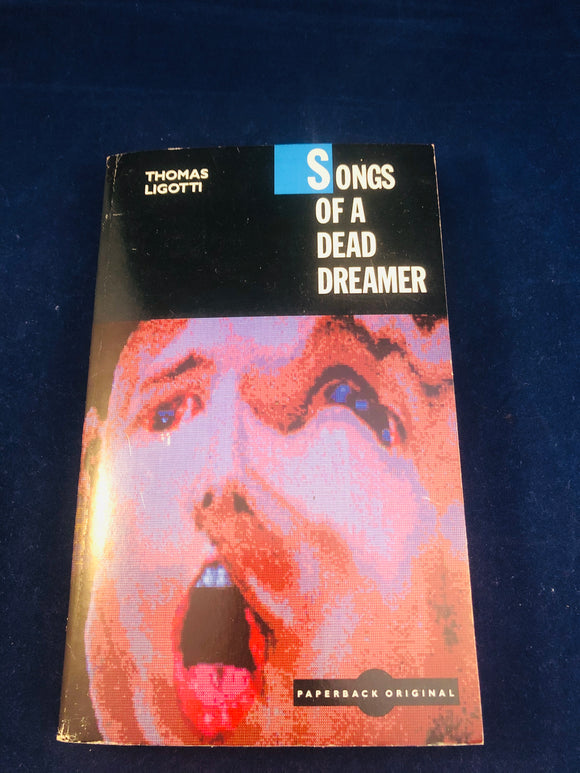 Thomas Ligotti - Songs of a Dead Dreamer, Robinson Publishing, 1989, Paperback