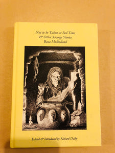 Rosa Mulholland - Not to be Taken at Bed-Time, Sarob Press 2013. Mistresses of the Macabre Volume 8, Limited Print 83/165