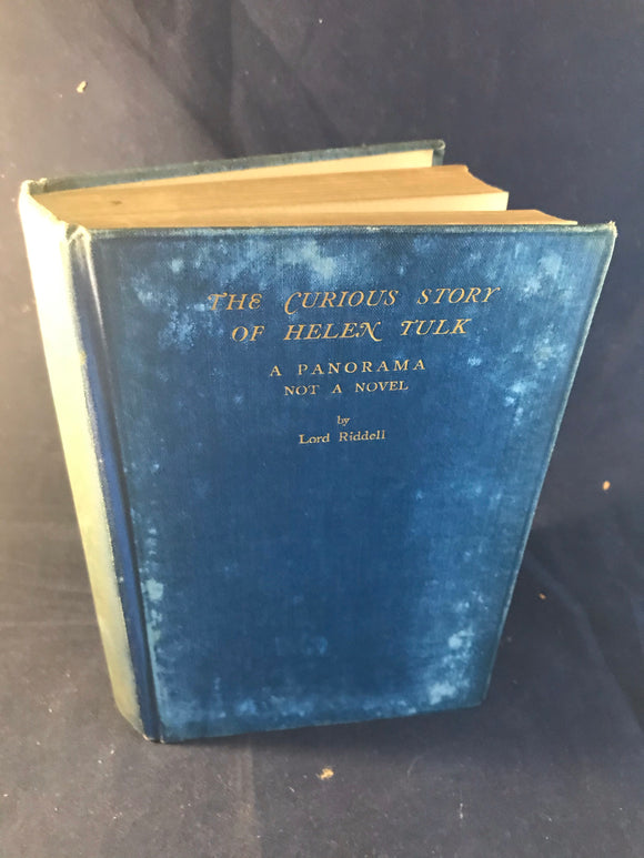 Lord Riddell - The Curious Story of Helen Tulk, The Chaucer Press 1931, Inscribed, authors presentation copy