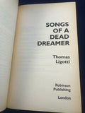 Thomas Ligotti - Songs of a Dead Dreamer, Robinson Publishing, 1989, Paperback