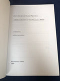 Steven Halliwell - Fifty Years Of Hand Printing, A Bibliography of the Tragara Press, Rivendale Press 2005, Limited 149/400, Inscribed