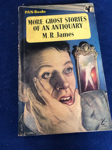 M. R. James - More Ghost Stories Of Antiquary, Pan-Books, 1955, First paperback edition.