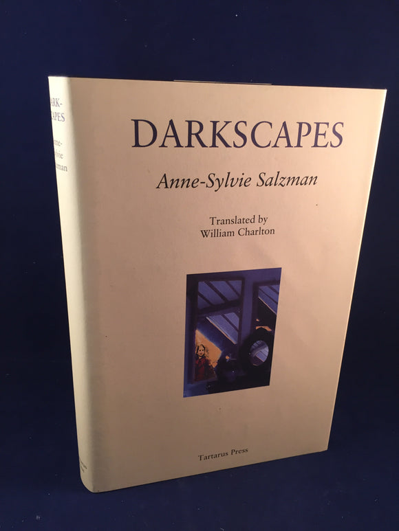 Anne-Sylvie Salzman - Darkscapes, Tartarus Press, 2013, 1st Edition, Translated by William Charlton