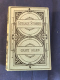 Grant Allen - Strange Stories, Chatto & Windus, London, 1892