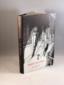 W. J. Wintle - Ghost Gleams, Tales of the Uncanny, Ash-Tree Press 1999, Limited Print Edition