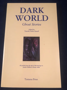 Timothy Parker Russell - Dark World, Tartarus Press, 2013, 182/300, Inscribed to Richard Dalby